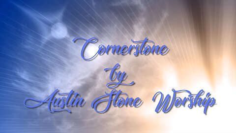 Cornerstone - Austin Stone Worship