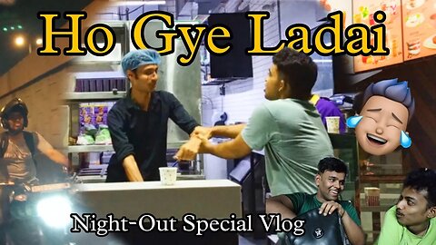 Ho gye Ladai 😂 ( Night Out Vlog ) #vishallshankar #enjoyment #vlogsquad