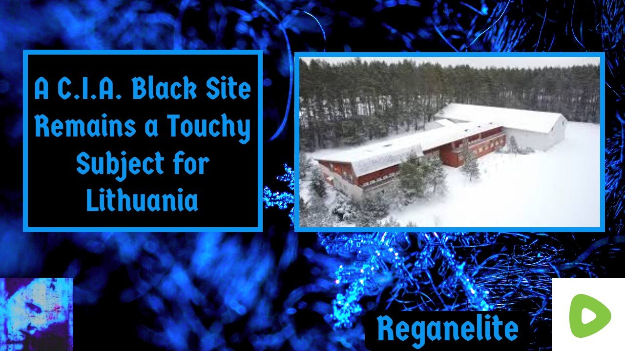 A C.I.A. Black Site Remains a Touchy Subject for Lithuania