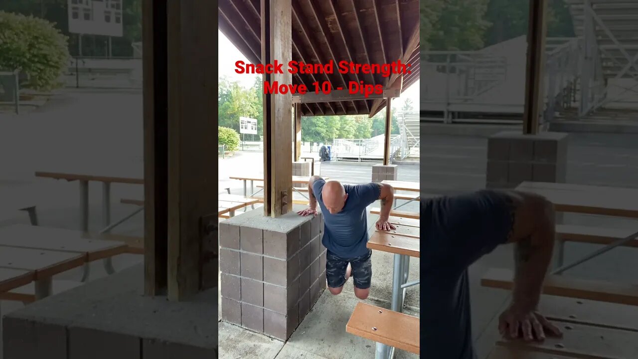 Snack Stand Strength: Move 10 - Dips. @Master Phil
