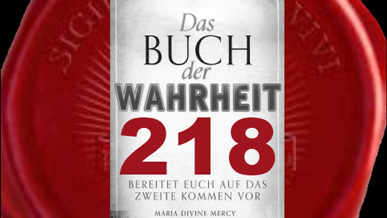 Gott Vater: Nehmt euch jetzt meinen letzten Aufruf an Menschheit zu Herzen(Buch der Wahrheit Nr 218)