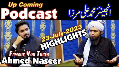 Podcasts Highlights: Ahmed Naseer with Engineer Muhammad Ali Mirza