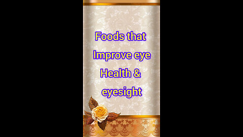 Foods that improve eye health & eyesight