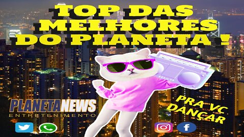 TOP DAS MAIS DANÇANTES DA PLANETANEWS