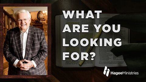 Abundant Life with Pastor John Hagee - "What Are You Looking For?"