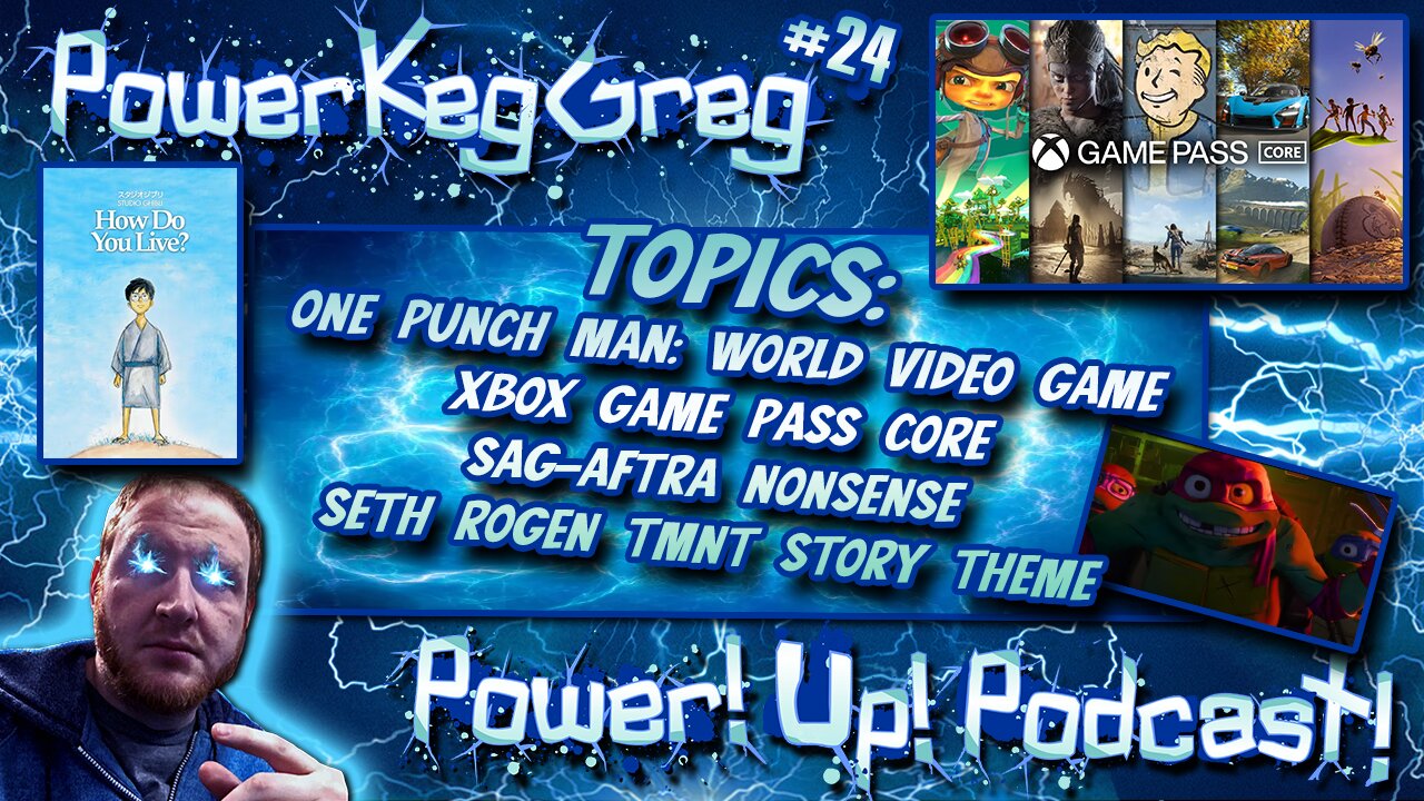 Power!Up!Podcast EP 24 | Topics: Xbox Game Pass Core, Miyazaki Film, SAG-AFTRA, Seth Rogen TMNT