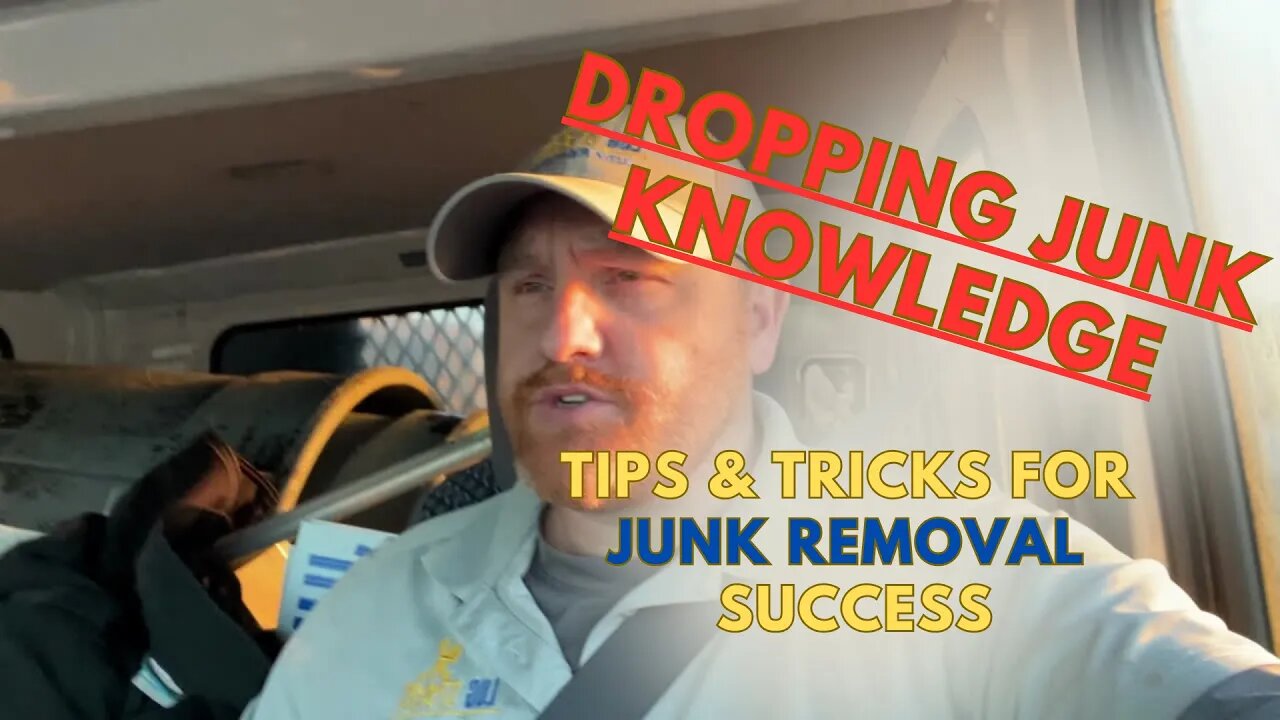 DROPPING JUNK KNOWLEDGE - Junk Removal Tips & Tricks!