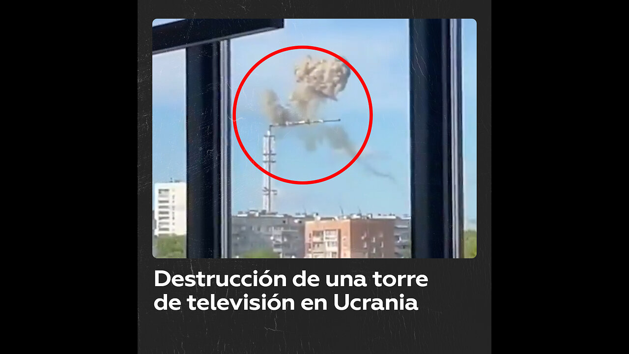 Captan la caída de una torre de televisión en ciudad ucraniana