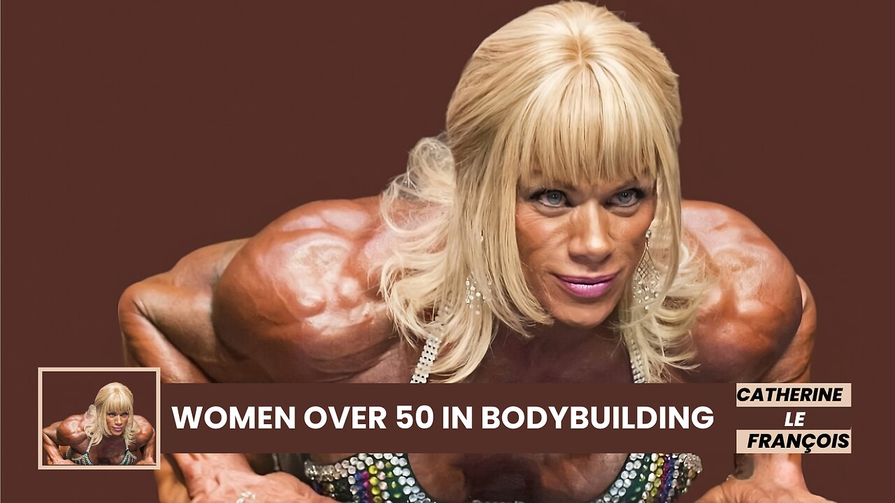 FBB Powerhouse Catherine LeFrançois: Women Over 50 in Bodybuilding Transformation