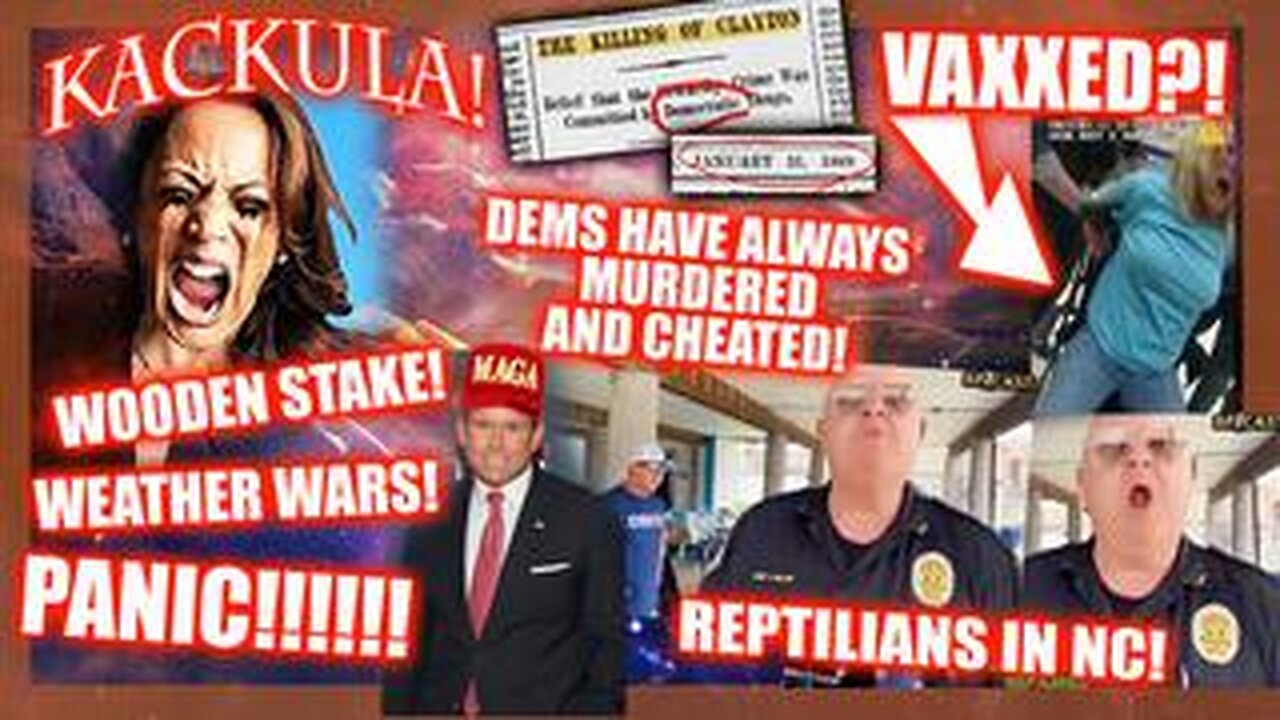 KACKULA DESTROYED! REPTOIDS IN NC?! WEATHER WARFARE! 1895 DEM VOTER FRAUD! IT'S HAPPENING!