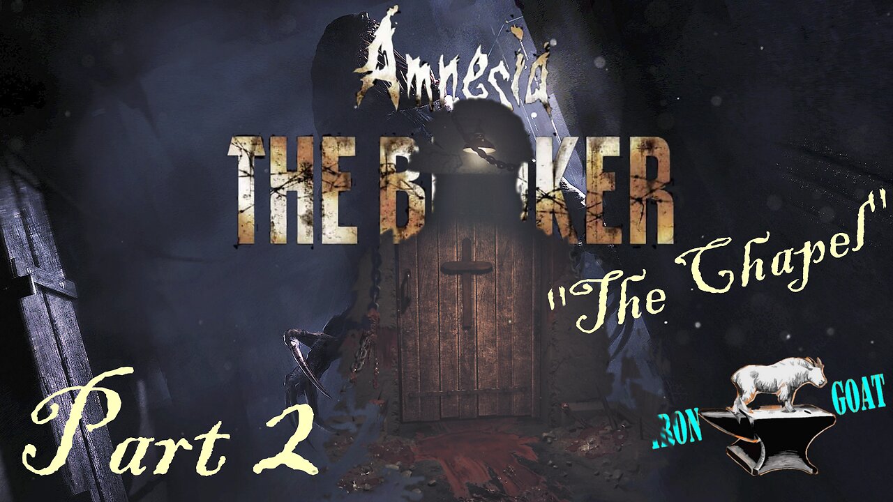 Amnesia: The Bunker - "The Chapel" - Part 2 Gameplay Walkthrough