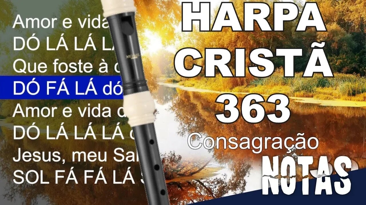 Harpa Cristã 363 - Consagração - Cifra melódica