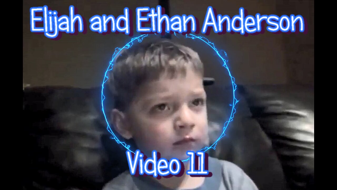 Elijah and Ethan Anderson Video's Part 11