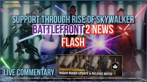 Battlefront 2 NEWS FLASH - Support through RISE Of SKYWALKER(Instant-Action)Confirmed