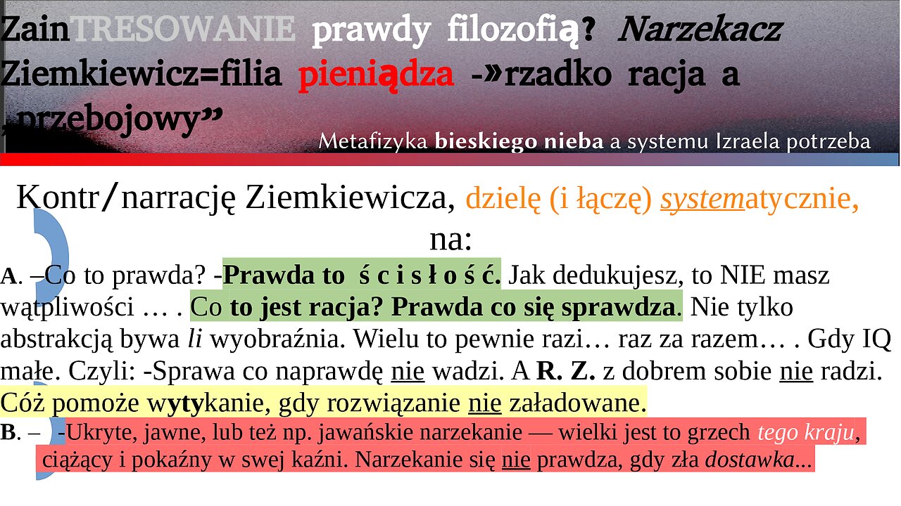 ZainTRESOWANIE prawdy filozofią? Narzekacz Ziemkiewicz=filia pieniądza -»rzadko racja a „przebojowy”