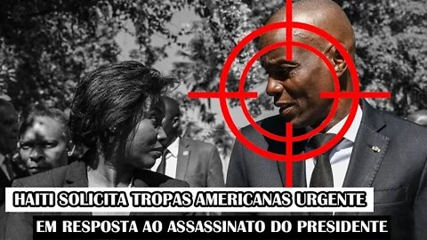Haiti Solicita Tropas Americanas Urgente Em Resposta Ao Assassinato Do Presidente