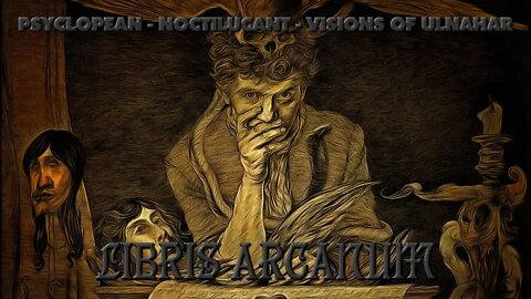 Libris Arcanum - Lovecraft Dark Ambient - Psyclopean, Noctilucant, Visions Of Ulnahar split album