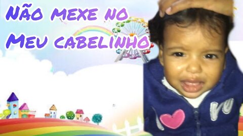 Não mexa no meu cabelinho // LOLO BABYLOVE