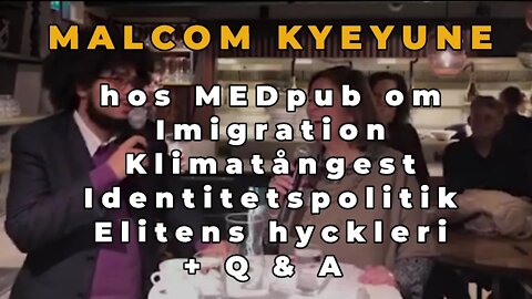 Malcom Kyeyune på MEDpub om identitetspolitik, journalisters klimatångest, mm.