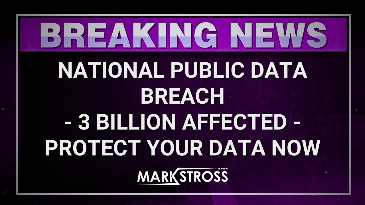 National Public Data Breach: 3 Billion Affected! Protect Your Data Now | Mark Stross TechByte