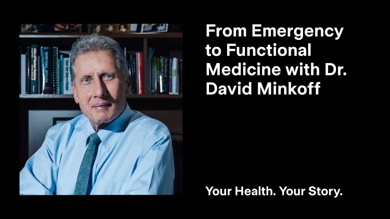 From Emergency to Functional Medicine with Dr. David Minkoff