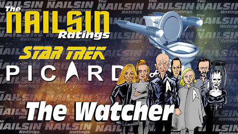 The Nailsin Ratings - Star Trek Picard - The Watcher