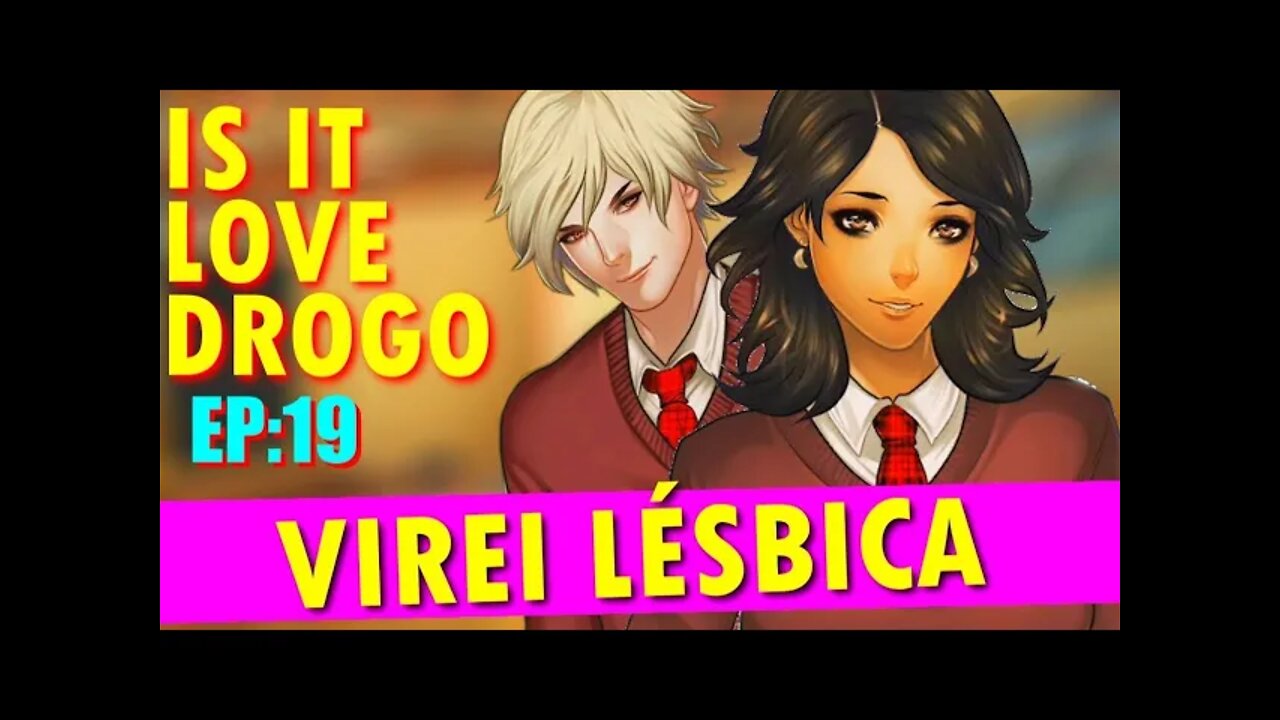 Is It Love Drogo #19 Virei Lésbica