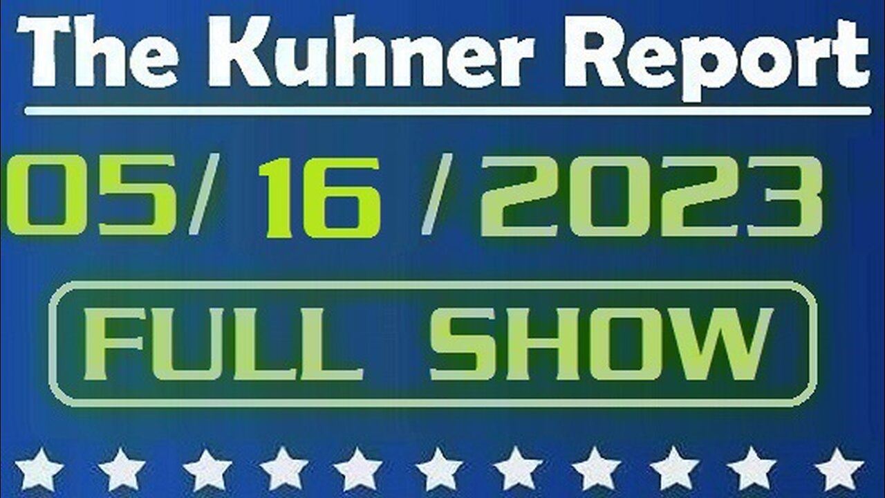 The Kuhner Report 05/16/2023 [FULL SHOW] John Durham's report on Trump-Russia collusion probe released. Trump fully vindicated! It was a giant hoax!