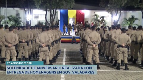 70 anos do 6º BPM: Solenidade de Aniversário realizada com entrega de homenagens em Gov. Valadares.