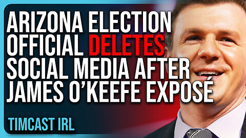 Arizona Election Official DELETES Social Media After James O’Keefe Exposé