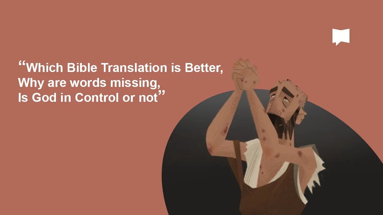 Which Bible Translation is Better, Why are words missing, Is God in Control or not