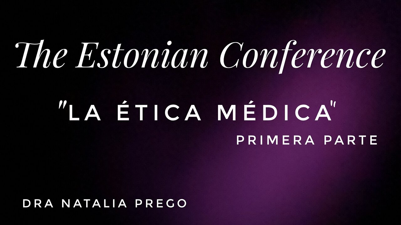 THE ESTONIAN CONFERENCE: ÉTICA MÉDICA