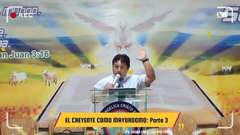 EL CREYENTE COMO MAYORDOMO: Parte 3 - EVANGELISTA EDGAR CRUZ