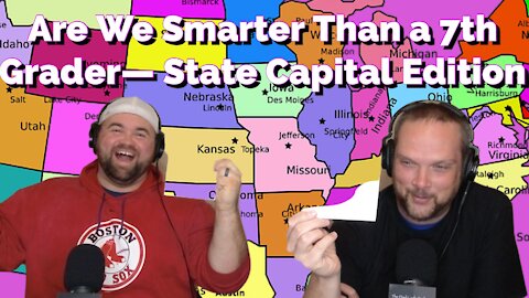 THE DAD CODE PODCAST— “Are We Smarter Than A Seventh Grader— State Capital Edition”