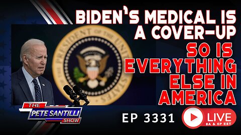 Biden’s Medical Was A “Cover Up” – SO IS EVERYTHING ELSE IN AMERICA! | EP 3331-8AM