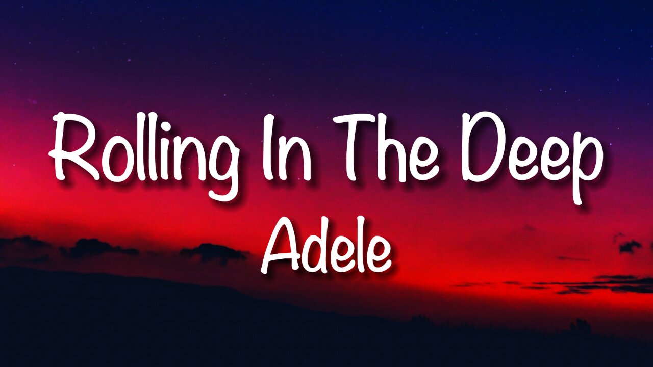 Adele - Rolling In The Deep (Lyrics)