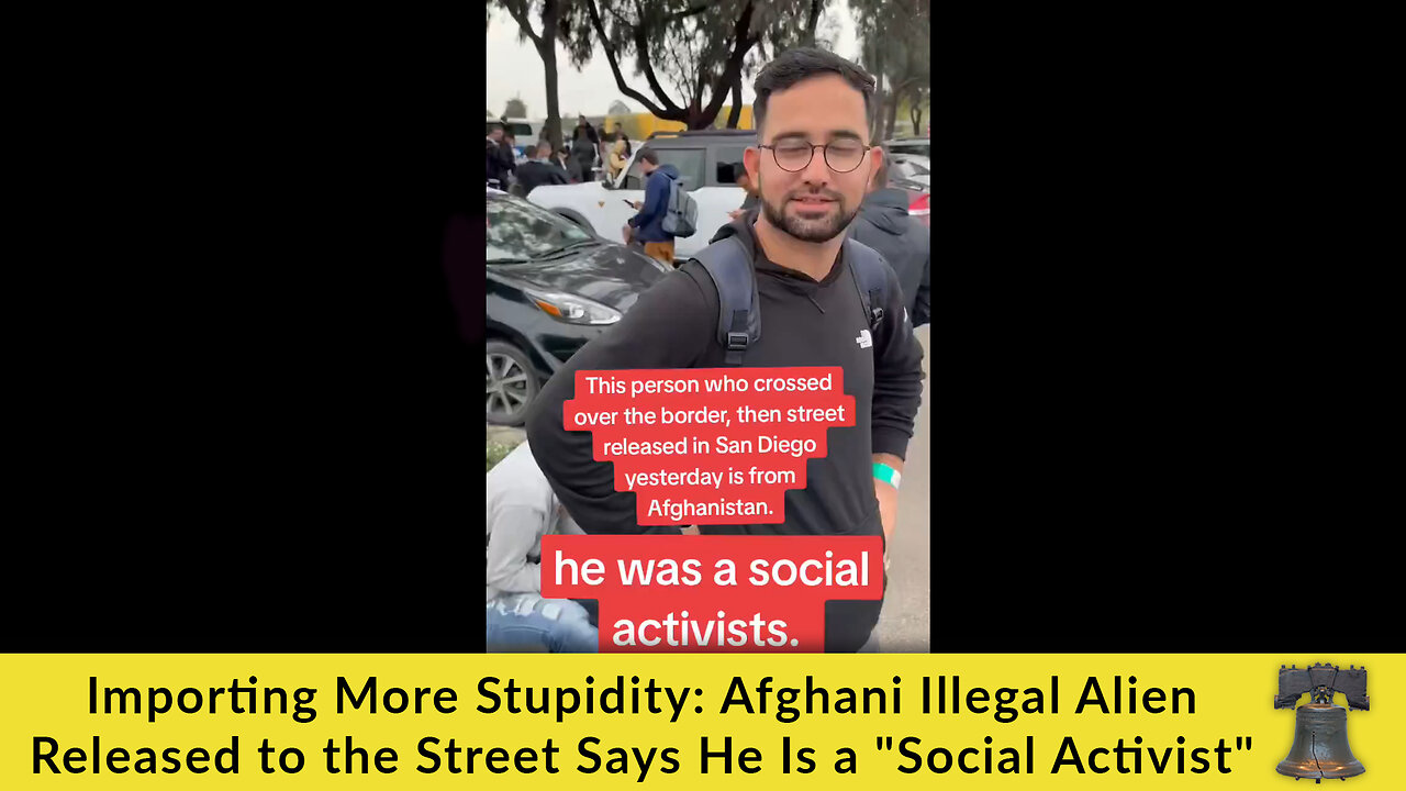 Importing More Stupidity: Afghani Illegal Released to the Street Says He Is a "Social Activist"