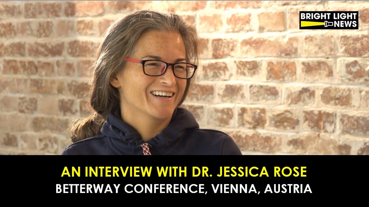 An Interview With Dr. Jessica Rose (Better Way Conference, Vienna, Austria)