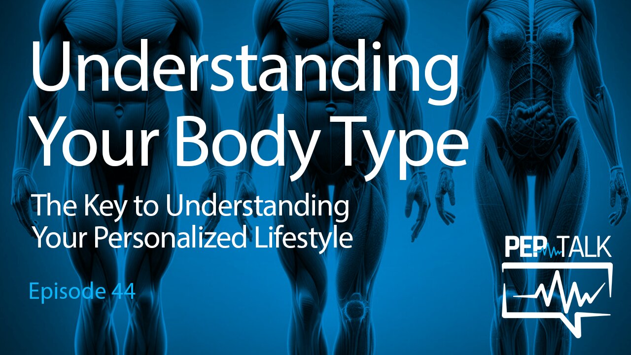 PEP Talk - Episode 44 - The 4 Body Types