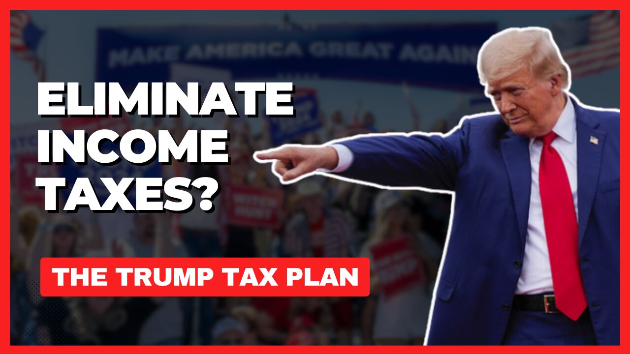 How Trump's TAX Plan Impacts YOU