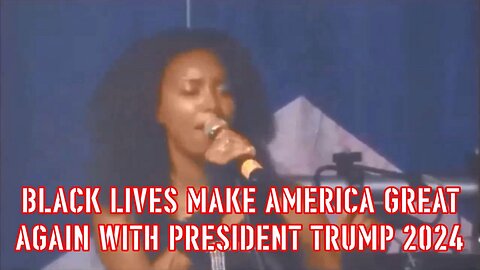 BLACK LIVES MAKE AMERICA GREAT AGAIN WITH PRESIDENT TRUMP 2024