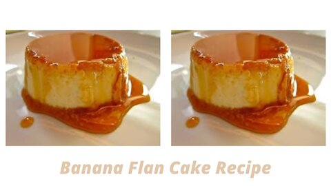 Snack Hacks: Banana Flan Cake