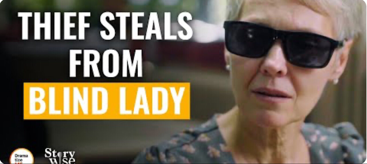 Their Steal From Blind Lady
