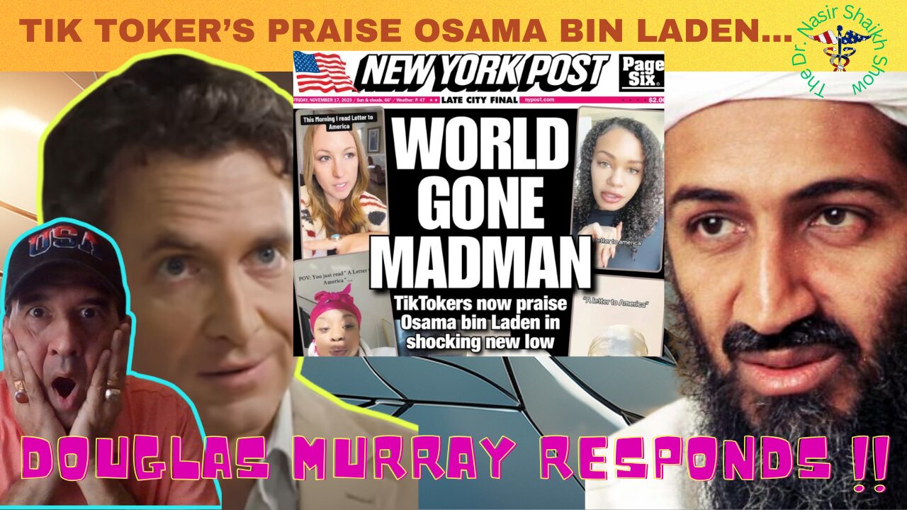 Douglas Murray Unleashed: Kids On Tik Tok Praise Usama Bin Laden's Letter to America