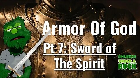 Church Under A Rock: Armor of God: Sword of the Spirit and Q&A