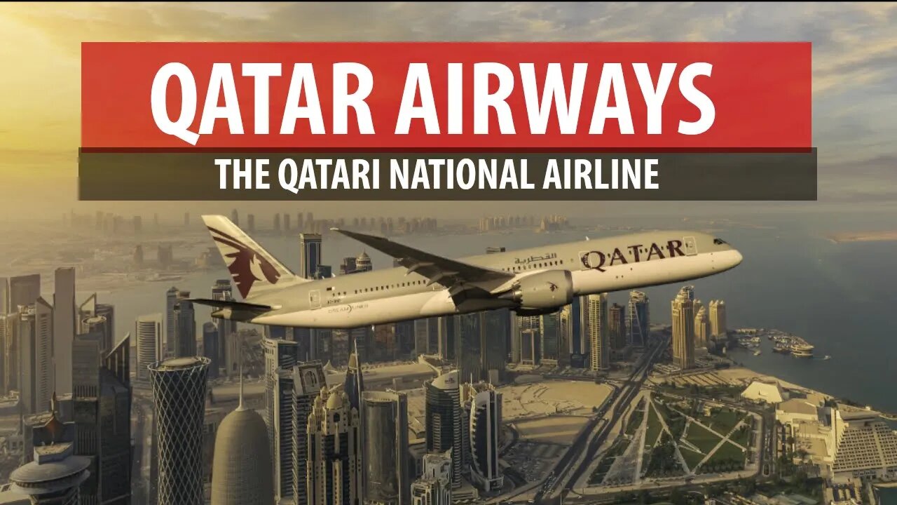 Qatar Airways - The Qatari National Airline