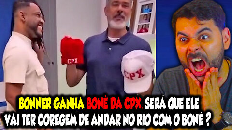 BONNER GANHA BONÉ DA CPX. SERÁ QUE ELE VAI TER CORAGEM DE ANDAR NO RIO COM O BONÉ?