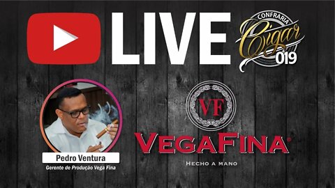 LIVE CIGAR 019 - VegaFina Cigars com Pedro Ventura