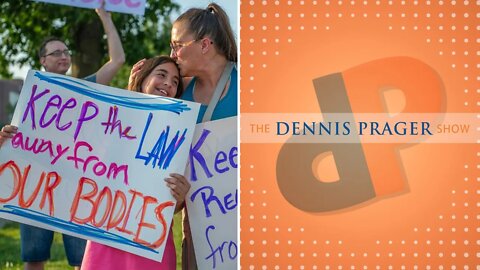 Dennis Prager: Kansas Abortion Law Is Wrong