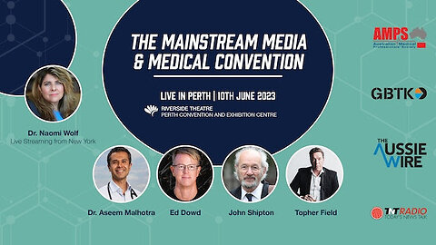 Mainstream Media and Medical Convention Perth June 2023 Pt2